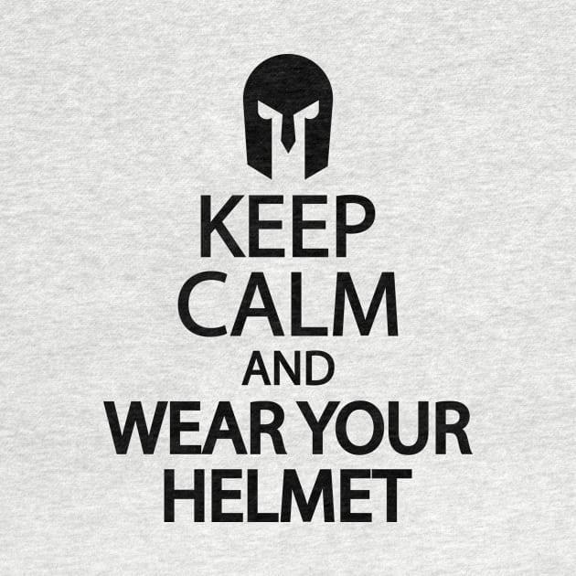 Keep calm and wear your helmet by It'sMyTime